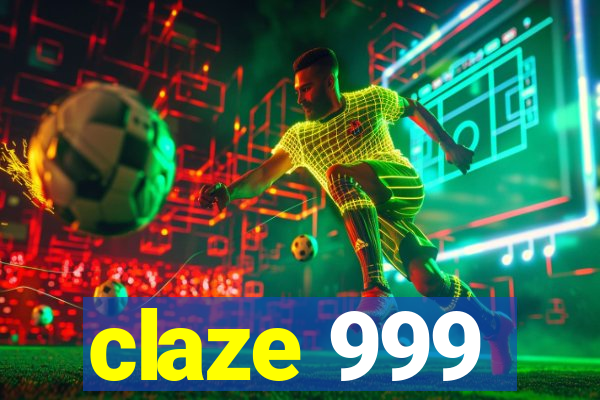 claze 999